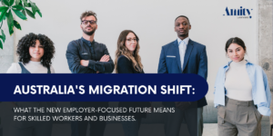 Australia’s Migration Shift: What the New Employer-Focused Future Means for Skilled Workers and Businesses
