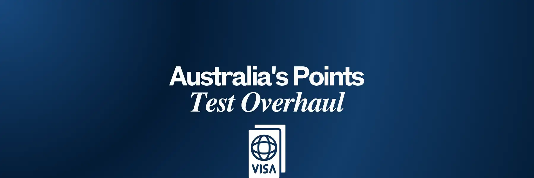 Australian's Points Test Overhaul