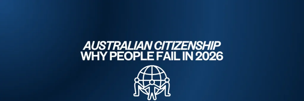 Australian Citizenship Why People Fail in 2026